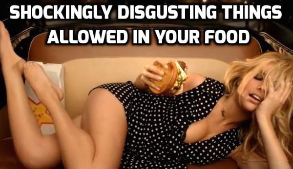 10 Shockingly Disgusting Things Allowed In Your Food