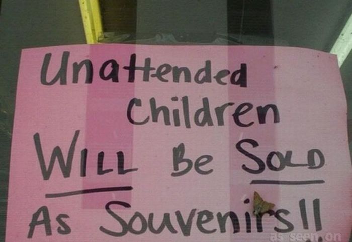 Unattended Kids Signs (26 pics)