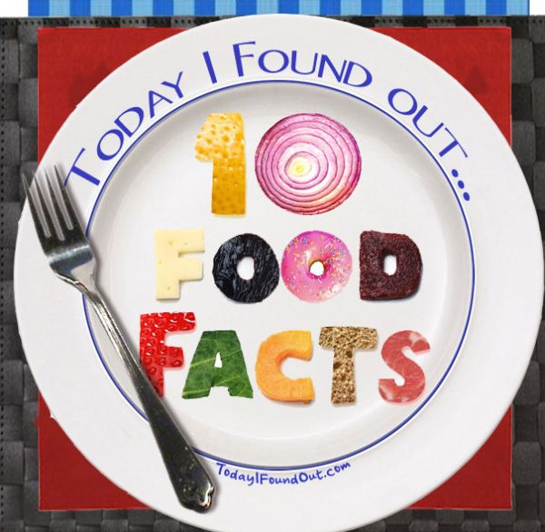 10 Food Facts (11 pics)