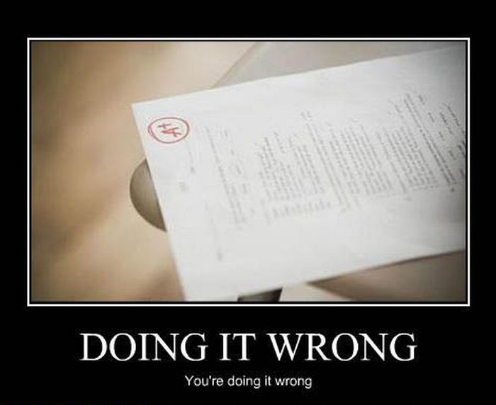 “You’re Doing It Wrong” Demotivational Posters (75 pics)