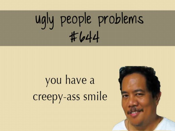 Ugly People Problems (78 pics)