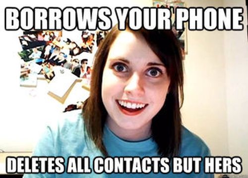 Overly Attached Girlfriend Meme (41 pics)
