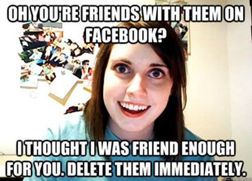 Overly Attached Girlfriend Meme (41 pics)