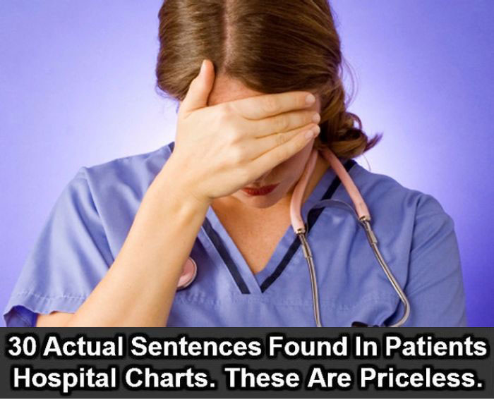 Hilarious Sentences Found In Patients' Hospital Charts (7 pics)