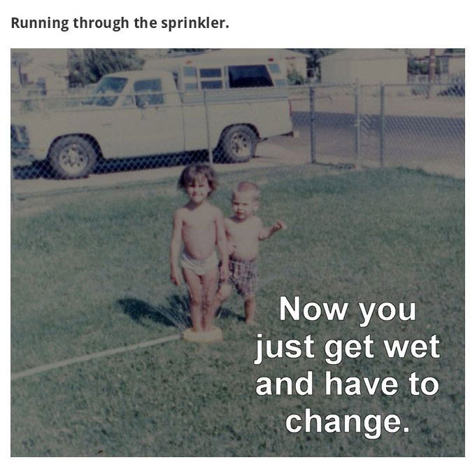 Things That Were Cool As A Kid But Totally Suck As An Adult (26 pics)