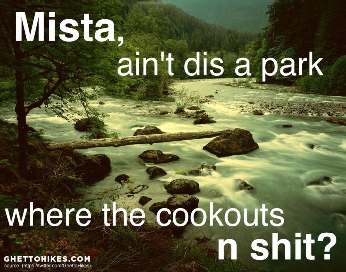 Ghetto Hikes Might Be The Funniest Thing On The Internet (23 pics)