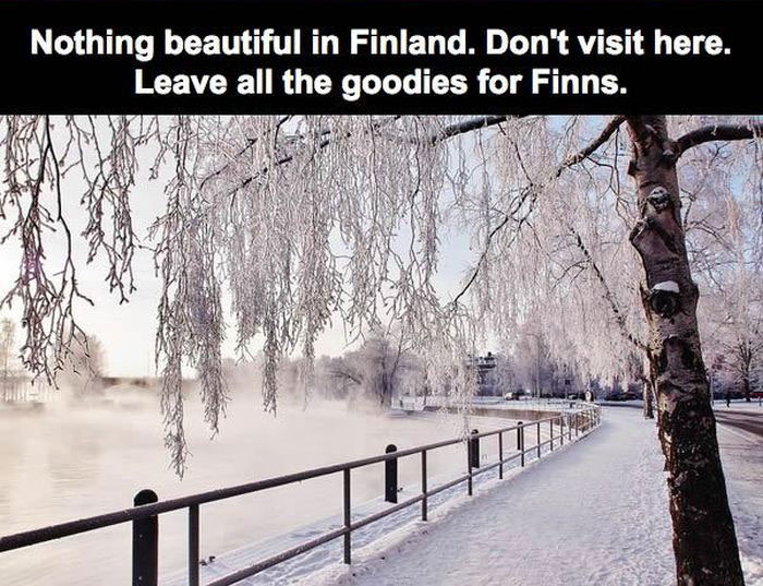 Why People From Finland Don't Want You To Visit Finland (15 pics)
