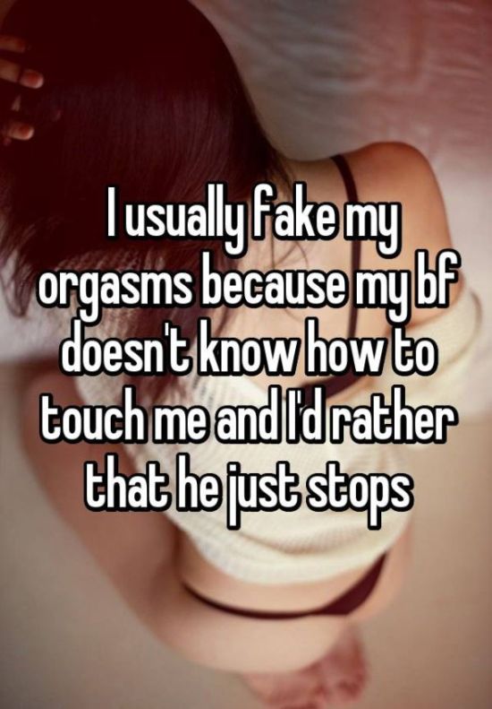 Women Admit The Reasons Why They Fake Orgasms (15 pics)
