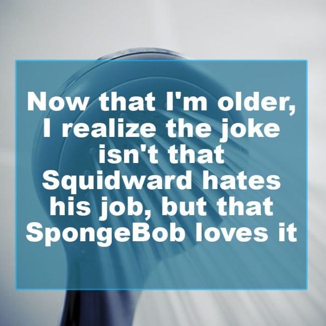 Shower Thoughts That Are Actually Worth Taking The Time To Contemplate (14 pics)