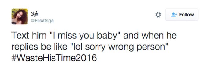 Women On Twitter Are Proving That They're The Worst With #WasteHisTime2016 (18 pics)