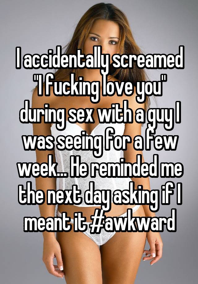 The Most Awkward Things People Have Yelled Out While Having Sex (17 pics)