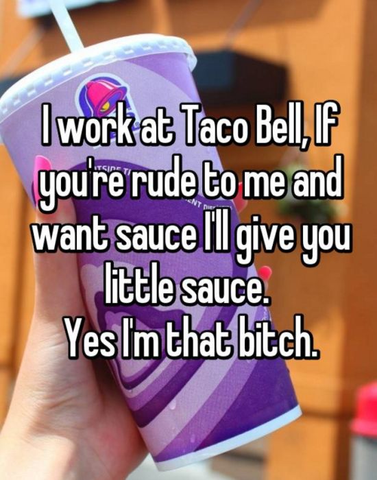 Employee Confessions That Will Ruin Taco Bell For Everyone (16 pics)