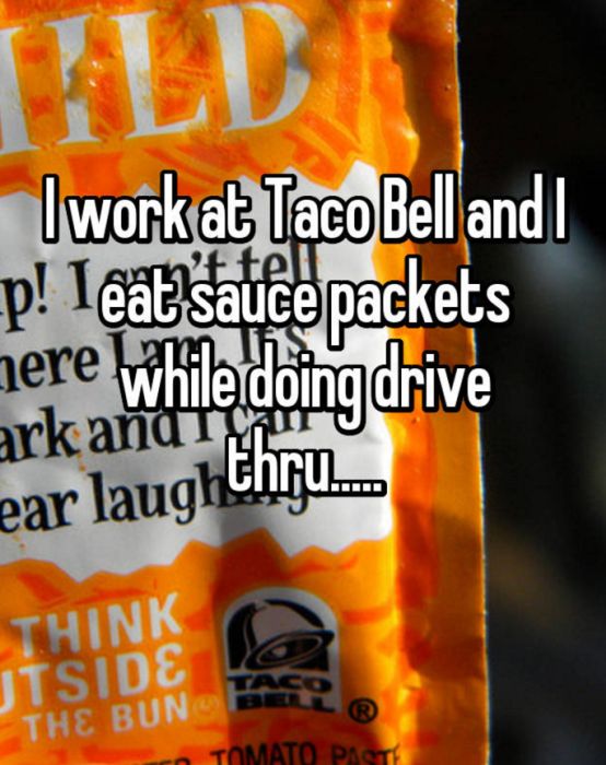 Employee Confessions That Will Ruin Taco Bell For Everyone (16 pics)