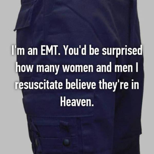 Firefighters And EMTs Confess Things They Normally Keep To Themselves (27 pics)