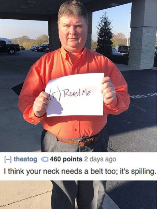 People Who Asked To Be Roasted But Got Incinerated Instead (25 pics)