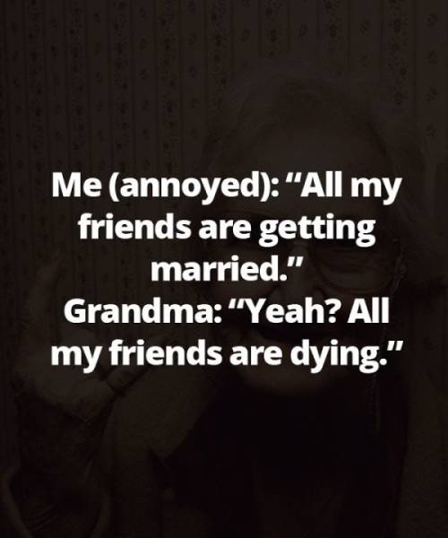 People Share Savage Things Their Grandmas Have Said To Them (20 pics)