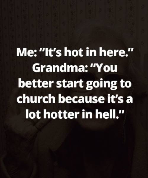 People Share Savage Things Their Grandmas Have Said To Them (20 pics)