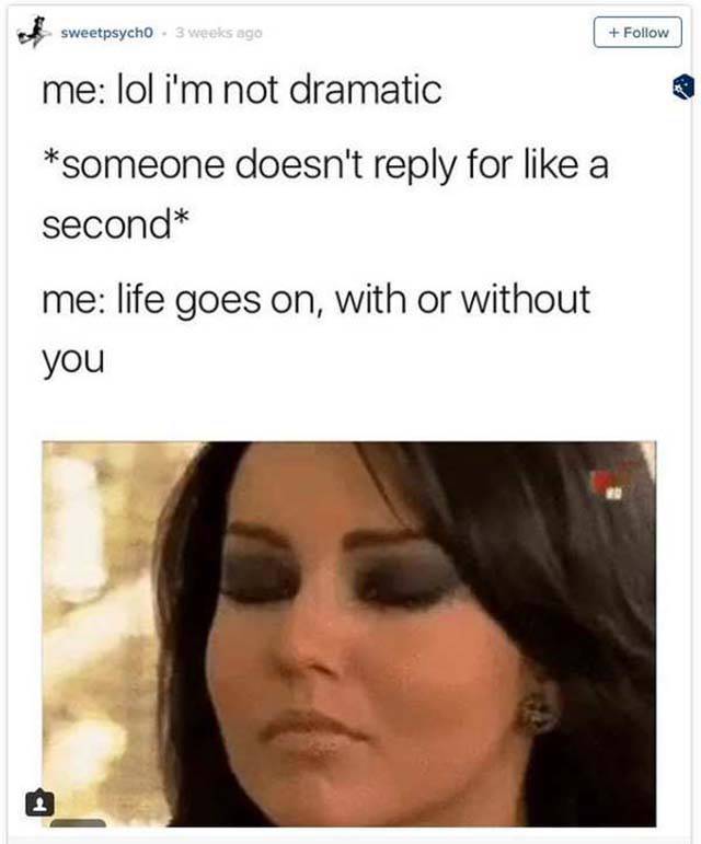 Pics That All Overdramatic People Will Relate To (22 pics)