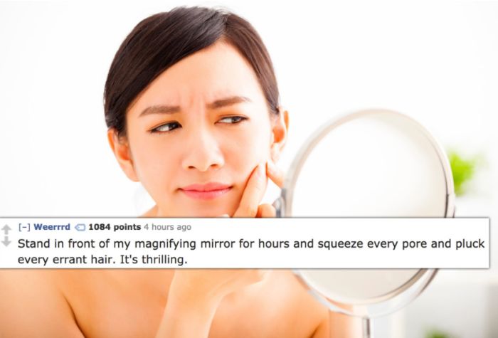 Women Admit The Bizarre Things They Do When Their Partners Aren't Home (15 pics)