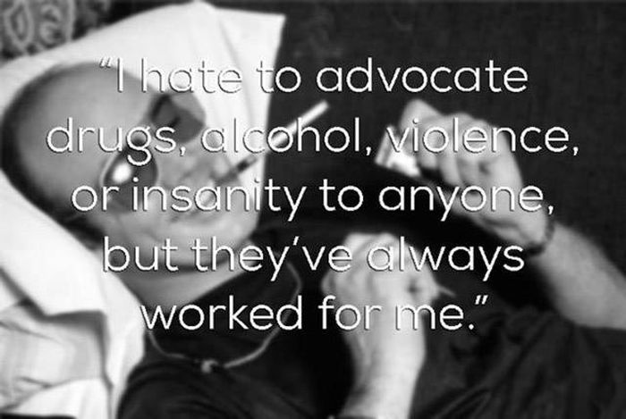 These Hunter S. Thompson Quotes Will Take You On A Journey (16 pics)