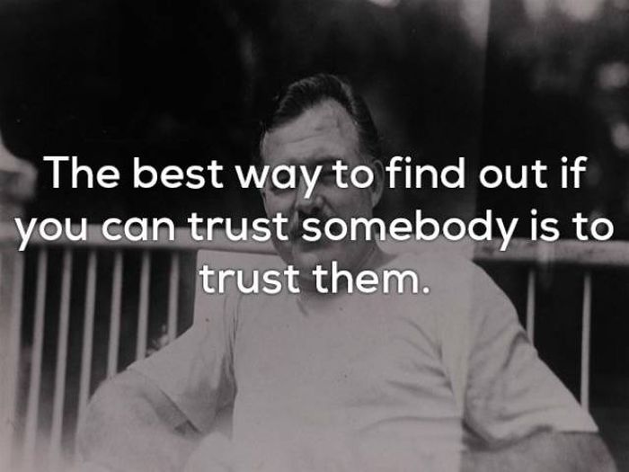 Ernest Hemingway Truly Was A Wise Man (18 pics)