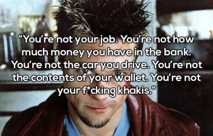 Tyler Durden Quotes That Will Make You Rethink Your Life (16 pics)