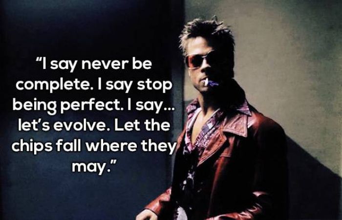 Tyler Durden Quotes That Will Make You Rethink Your Life (16 pics)