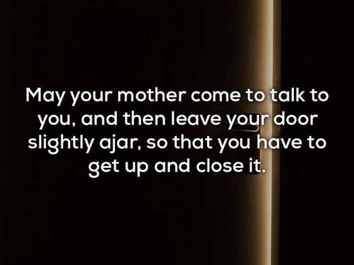 Curses That Are Way Too Evil For Anyone To Deserve Them (24 pics)