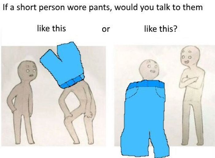 Everything You Need To Know About Talking To Short People (9 pics)