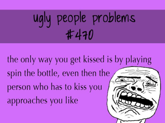 Ugly People Problems (24 pics)