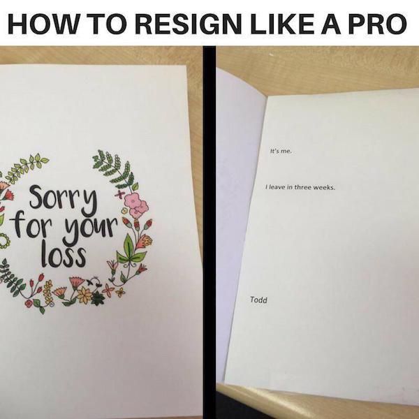 How To Quit Your Job Right (23 pics)