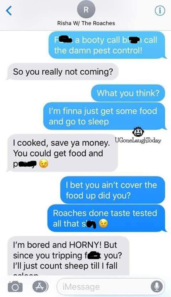 Horrified Guy Tells Booty Call About Her Roach Problem (15 pics)