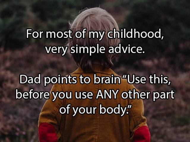 Fathers Always Have The Best Advice For You (18 pics)