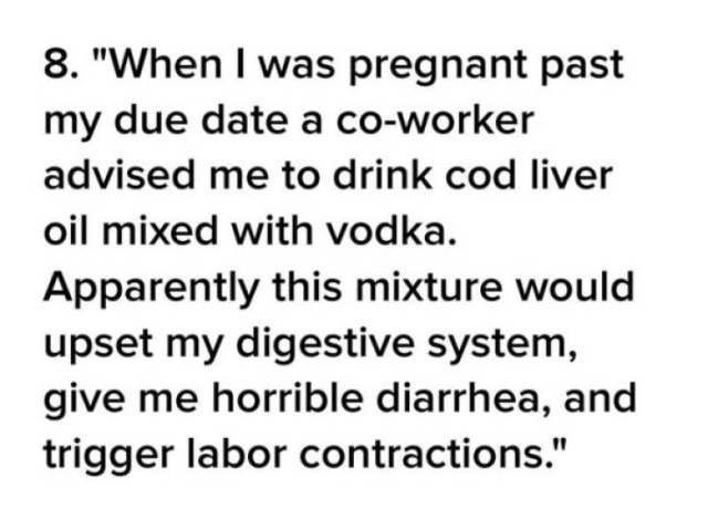 Pregnant Women Have To Be Prepared To Hear All Kinds Of Freaky Stuff (21 pics)