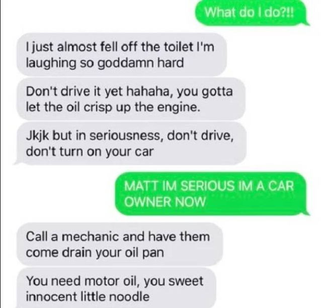 Tell Your Dad You Poured Olive Oil Into Your Car (23 pics)