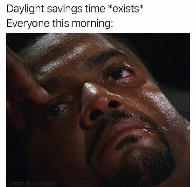 Memes For When You Need An Extra Hour Of Daylight (22 pics)