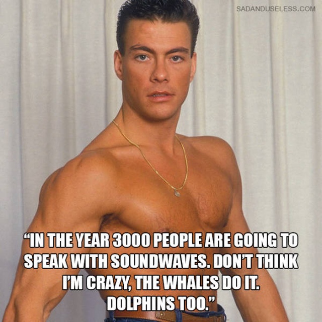 Jean Claude Van Damme Quotes That Don't Seem To Be Real (15 pics)