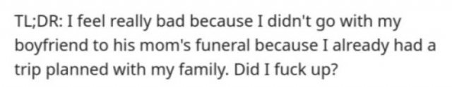 Woman Doesn’t Go To Her Boyfriend’s Mother’s Funeral, Then Asks If She Is An A##hole… (14 pics)