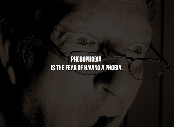 Facts About Phobias (15 pics)