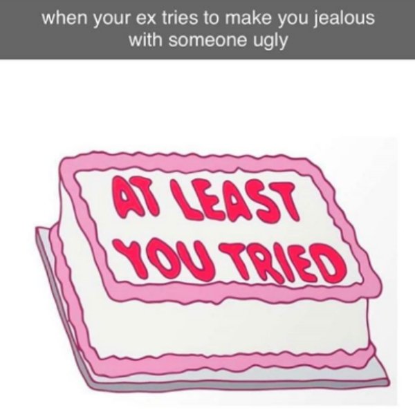 Memes About Your Ex... (30 pics)