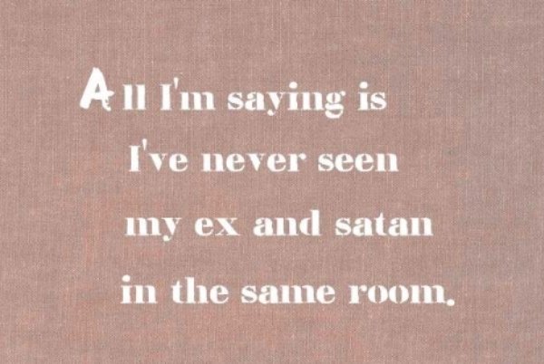 Memes About Your Ex... (30 pics)