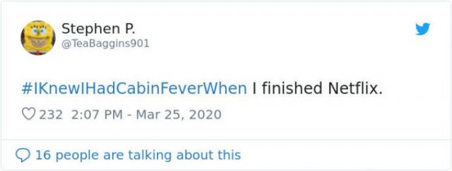 #IKnewIHadCabinFeverWhen Tweets (30 pics)