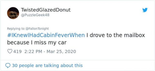 #IKnewIHadCabinFeverWhen Tweets (30 pics)