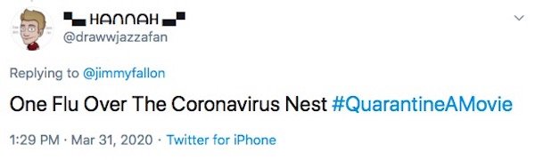 #QuarantineAMovie Tweets (31 pics)