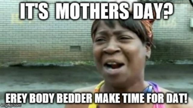 Mother's Day Memes (35 pics)