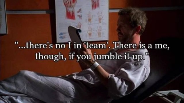 Dr. House's Best Quotes (20 pics)