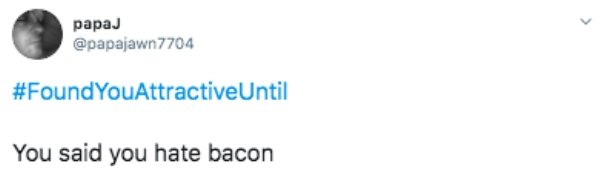 'Found You Attractive Until' Tweets (24 pics)