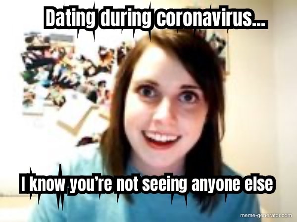Quarantine Dating Memes (28 pics)