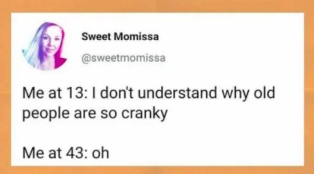 You Are Getting Old Memes (28 pics)