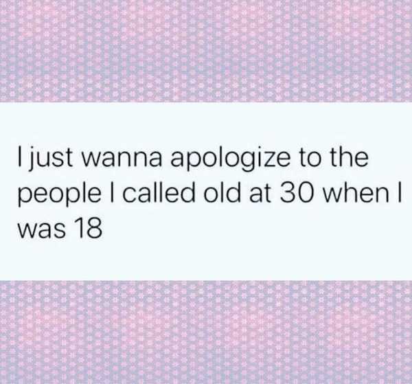 You Are Getting Old Memes And Tweets (36 pics)